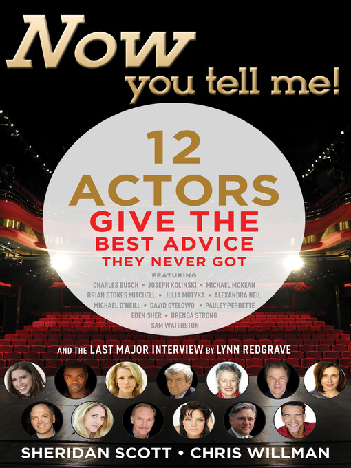Title details for Now You Tell Me! 12 Actors Give the Best Advice They Never Got by Sheridan Scott - Available